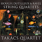 Takács Quartet - Hough, Dutilleux & Ravel String Quartets - Hyperion records